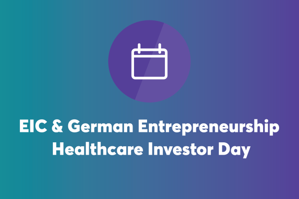 EIC & German Entrepreneurship Healthcare Investor Day